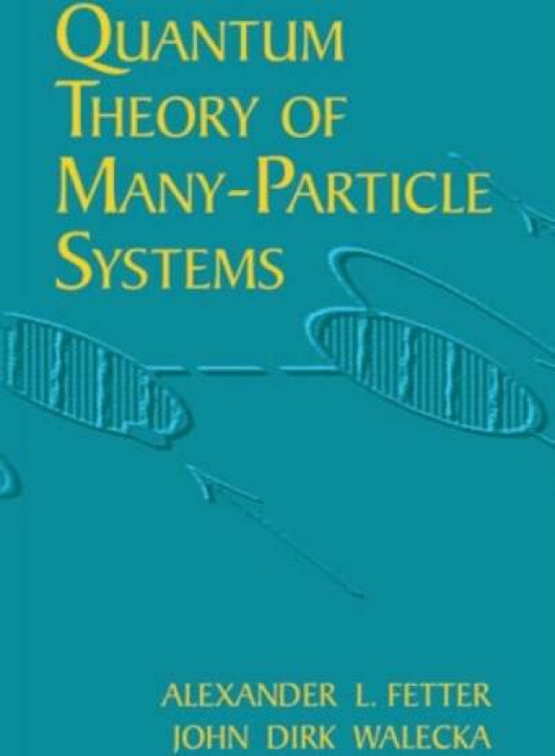 Quantum Theory of Many-Particle Sys av Alexander L. and " "Fetter