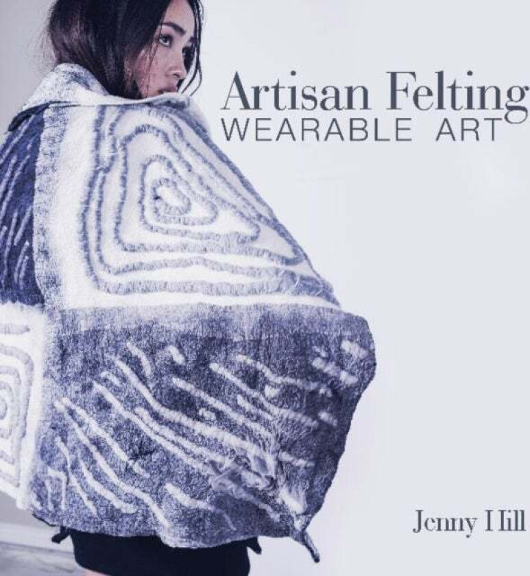 Artisan Felting av Jenny Hill
