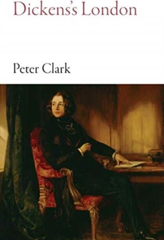 Dickens's London av Peter Clark
