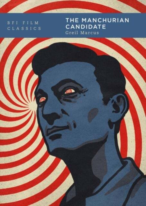 The Manchurian Candidate av Greil (Writer and cultural critic USA) Marcus