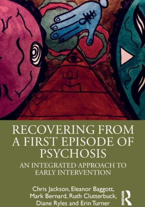 Recovering from a First Episode of Psychosis av Chris (Computer Graphics Designer Jackson, Rochester Institute of Technology NY USA) Professor, Eleano