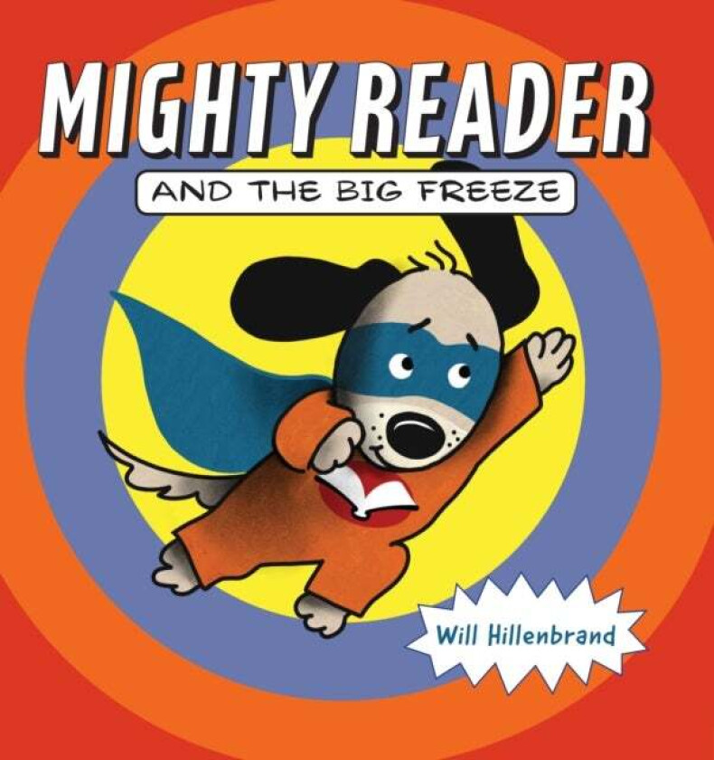 Mighty Reader and the Big Freeze av Will Hillenbrand