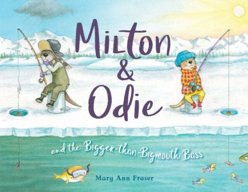 Milton and Odie and the Bigger-than-Bigmouth Bass av Mary Ann Fraser