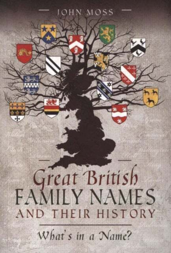 Great British Family Names and Their History av John Moss