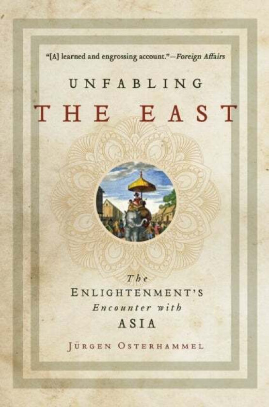 Unfabling the East av Jurgen Osterhammel