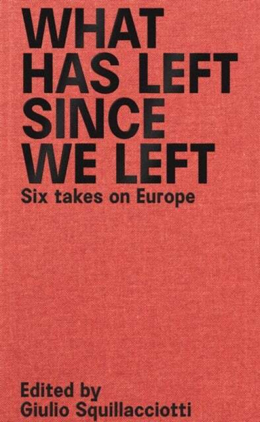 What Has Left Since We Left av Giulio Squillacciotti