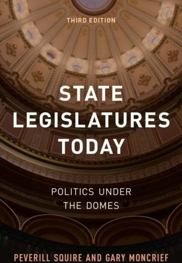 State Legislatures Today av Peverill Squire, Gary Moncrief