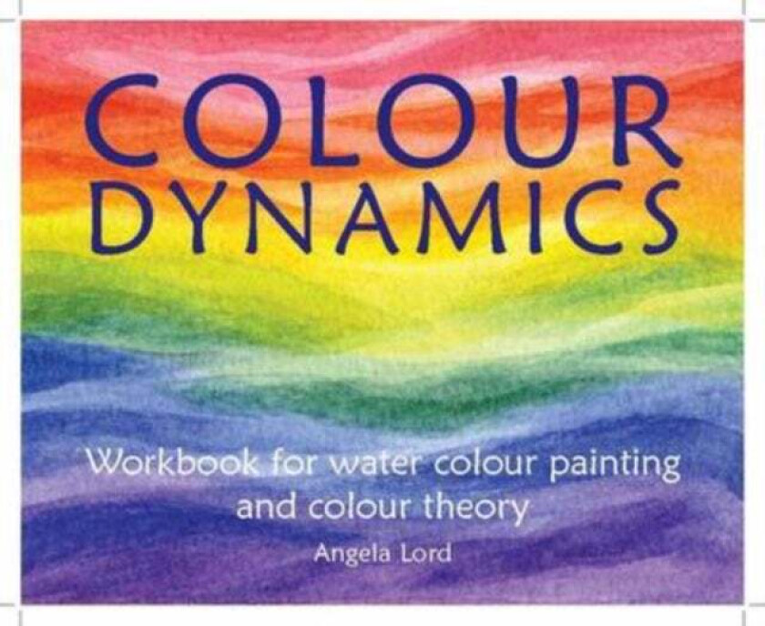 Colour Dynamics Workbook av Angela Lord