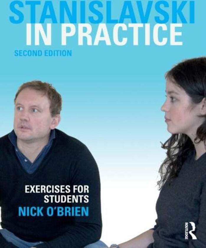 Stanislavski in Practice av Nick (The Stanislavski Experience UK) O'Brien