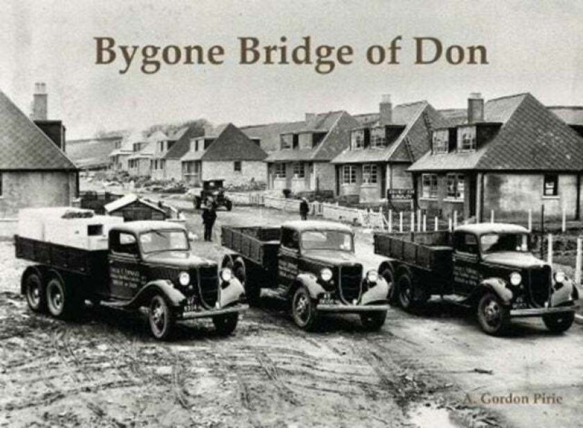 Bygone Bridge of Don av A. Gordon Pirie