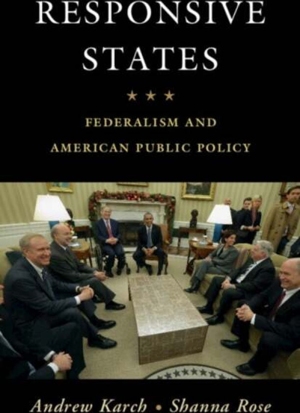 Responsive States av Andrew (University of Minnesota) Karch, Shanna (Claremont McKenna College California) Rose