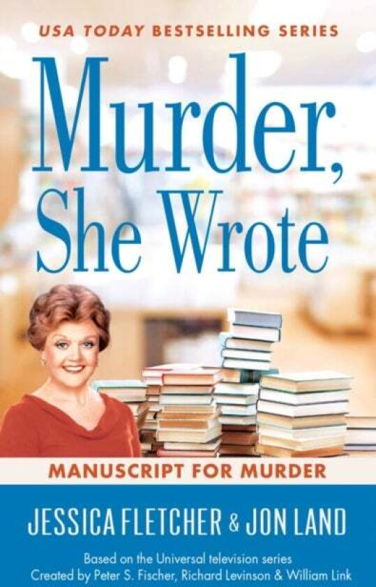 Murder, She Wrote: Manuscript For Murder av Jessica Fletcher, Jon Land