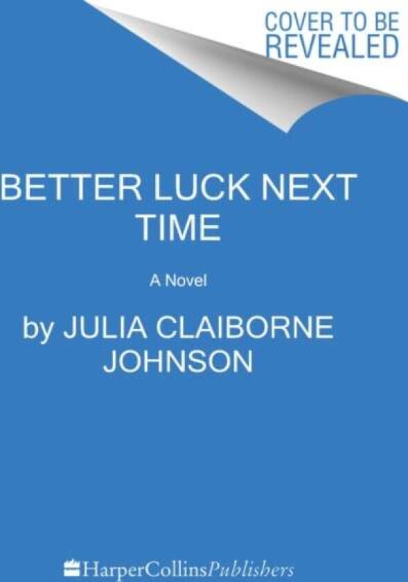 Better Luck Next Time av Julia Claiborne Johnson