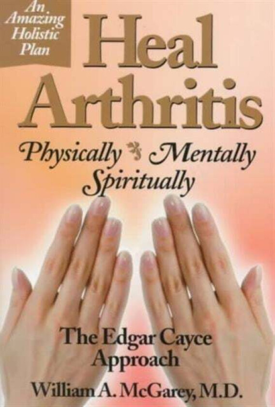Heal Arthritis av William A. McGarey