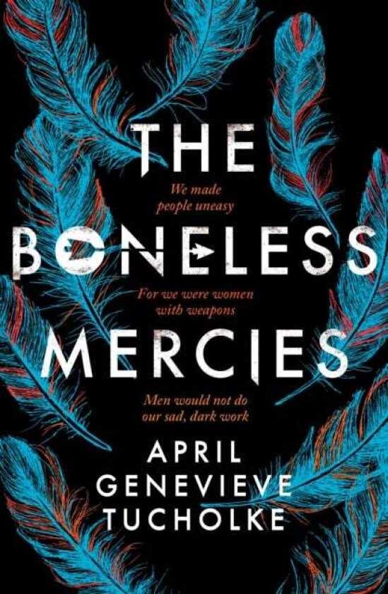 The Boneless Mercies av April Tucholke