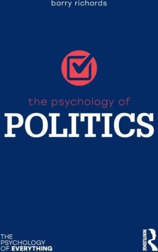 The Psychology of Politics av Barry Richards