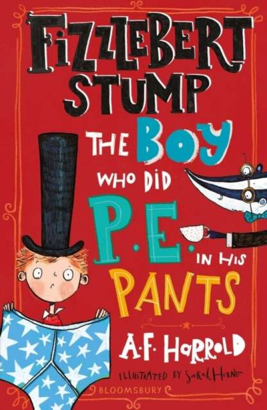 Fizzlebert Stump: The Boy Who Did P.E. in his Pants av A.F. Harrold