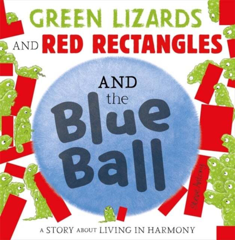 Green Lizards and Red Rectangles and the Blue Ball av Steve Antony