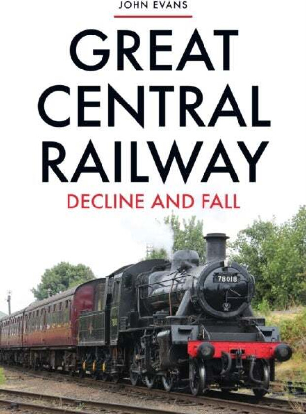 Great Central Railway av John Evans
