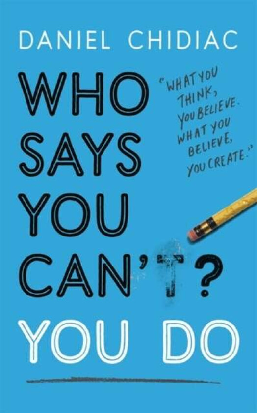 Who Says You Can't? You Do av Daniel Chidiac