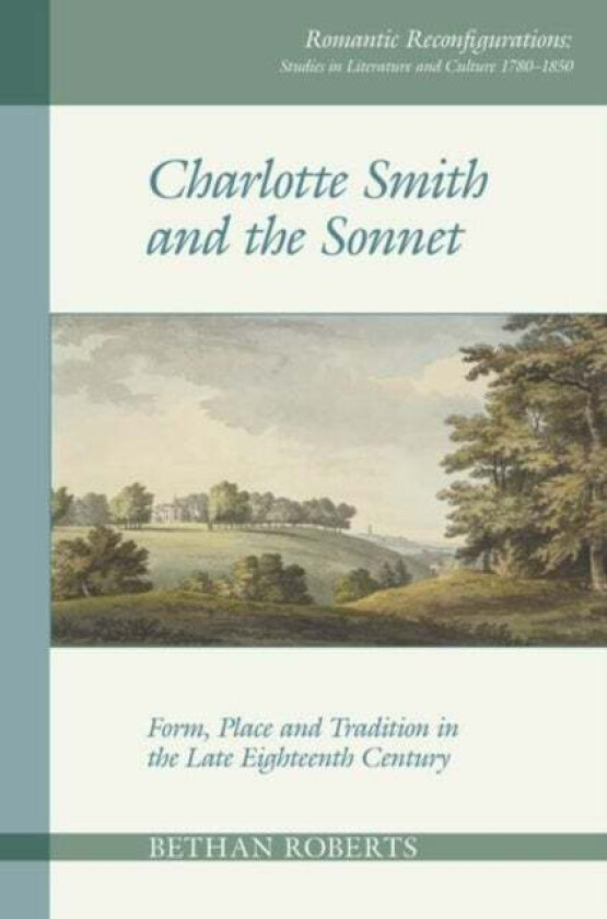 Charlotte Smith and the Sonnet av Bethan Roberts