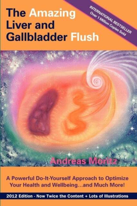 The Amazing Liver and Gallbladder Flush av Andreas Moritz