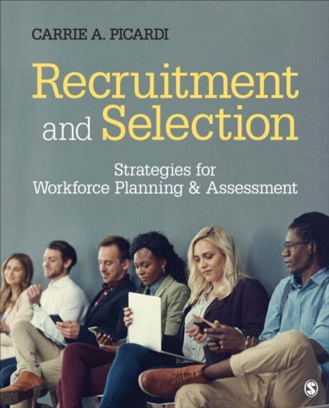 Recruitment and Selection av Carrie A. Picardi