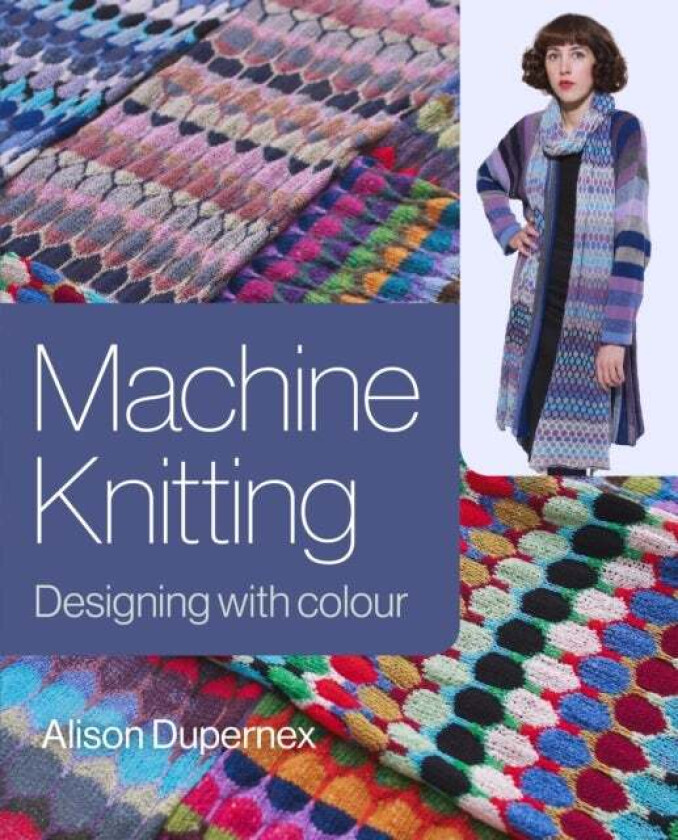 Machine Knitting av Alison Dupernex