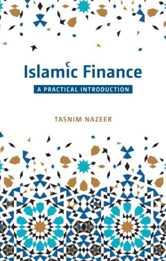 Islamic Finance: A Practical Introduction av Tasnim Nazeer