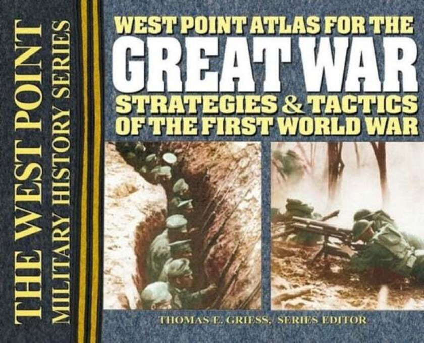 The West Point Atlas for the Great War av Thomas E. Greiss
