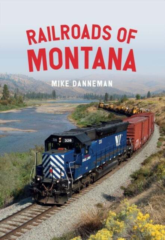 Railroads of Montana av Mike Danneman