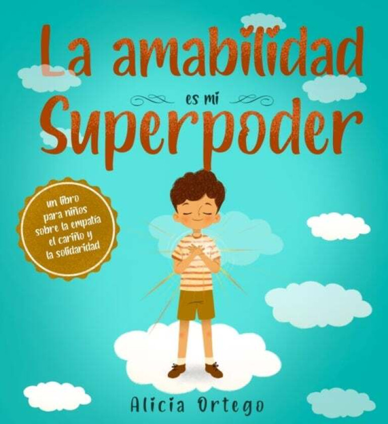 La amabilidad es mi Superpoder av Alicia Ortego