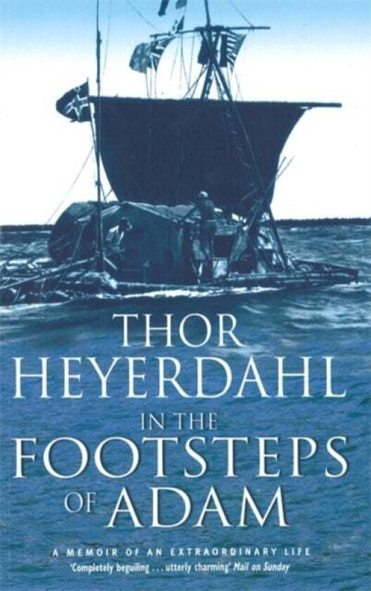 In The Footsteps Of Adam av Thor Heyerdahl