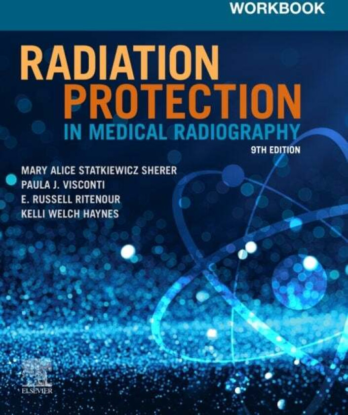 Workbook for Radiation Protection in Medical Radiography av Mary Alice AS RT(R) FASRT (Radiography Instructor High-Tech Institute Nashville TN) Statki