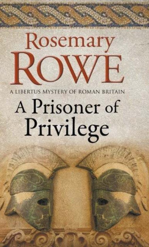A Prisoner of Privilege av Rosemary Rowe
