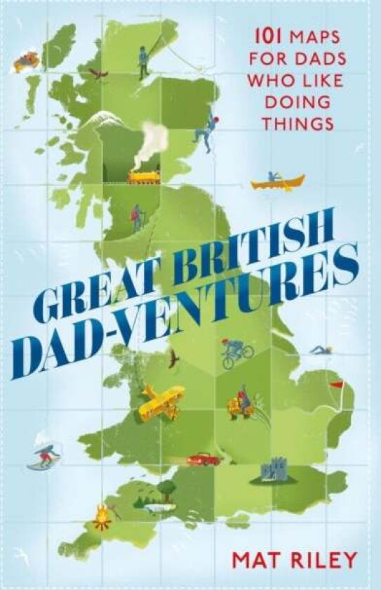 Great British Dad-ventures av Mat Riley