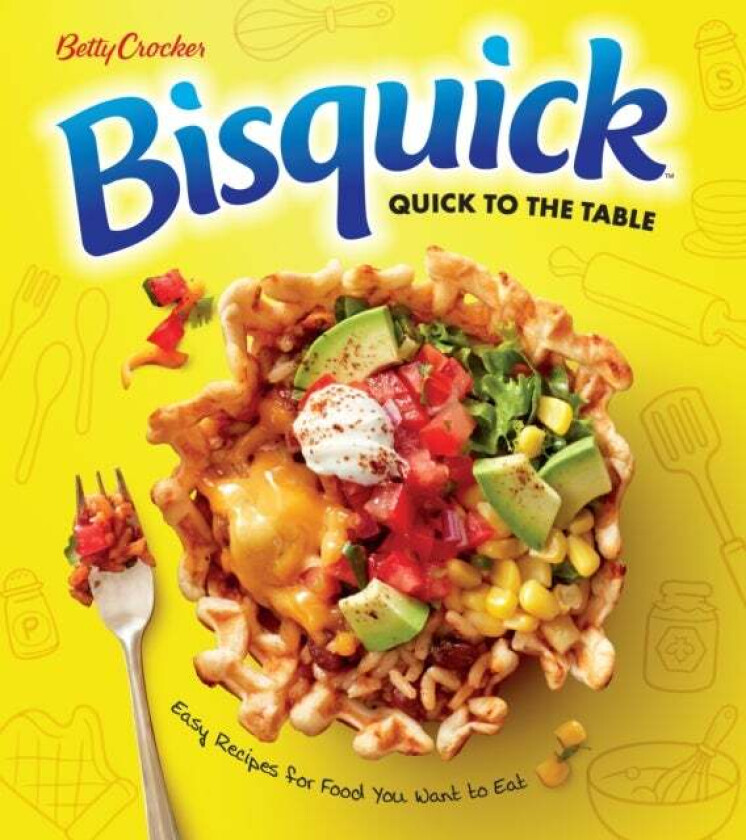 Betty Crocker Bisquick Quick To The Table av Betty Crocker