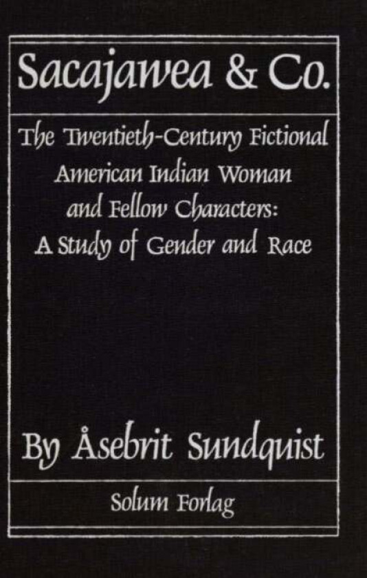 Sacajawea & Co av Åsebrit Sundquist