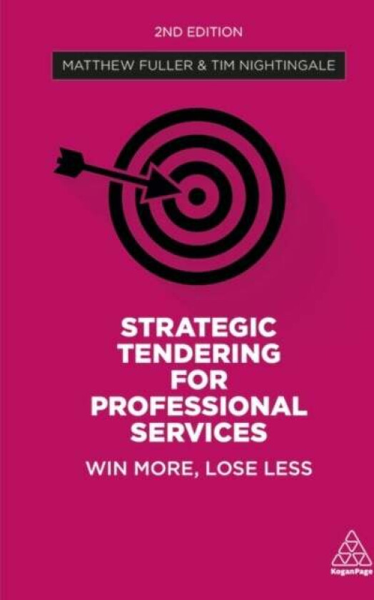 Strategic Tendering for Professional Services av Matthew Fuller, Tim Nightingale
