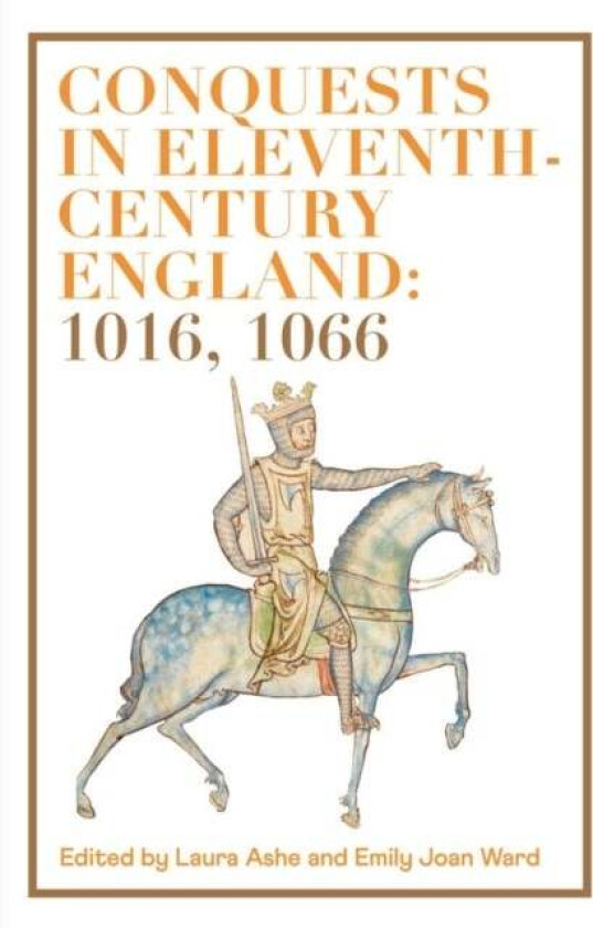 Conquests in Eleventh-Century England: 1016, 1066