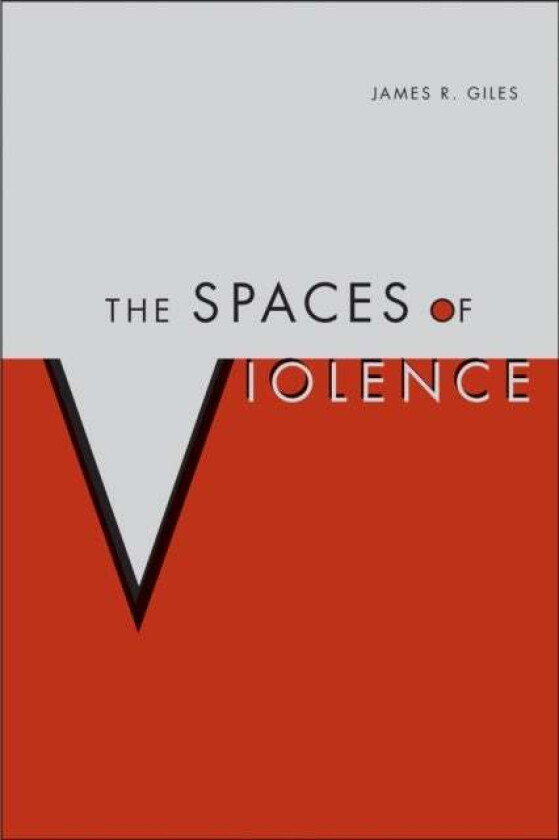 The Spaces of Violence av James Giles
