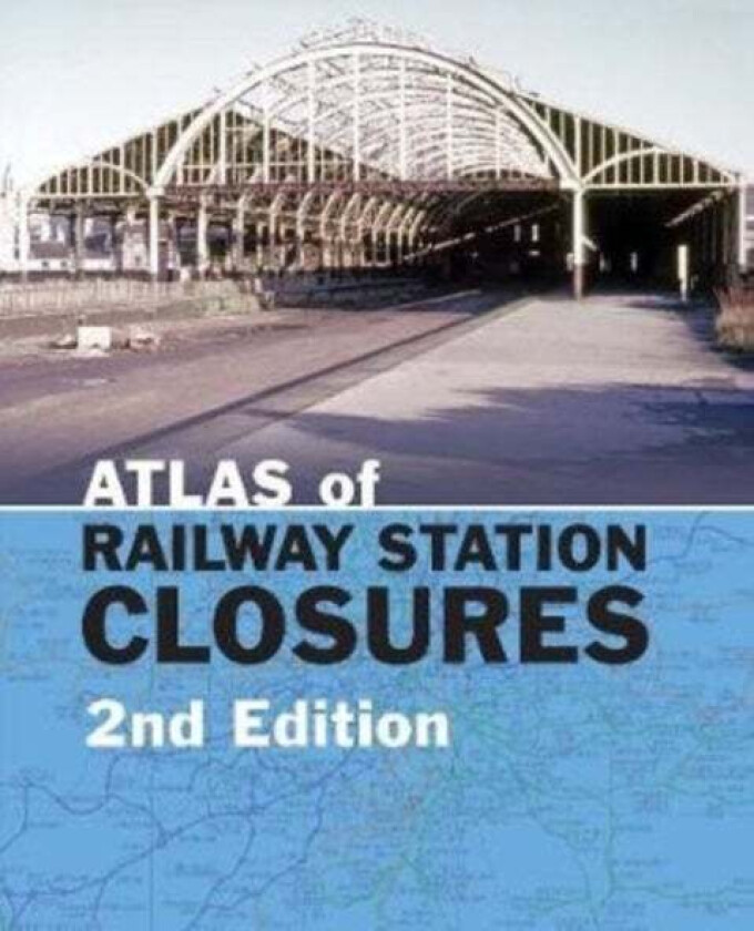 Atlas of Railway Station Closures av Peter (Editor) Waller