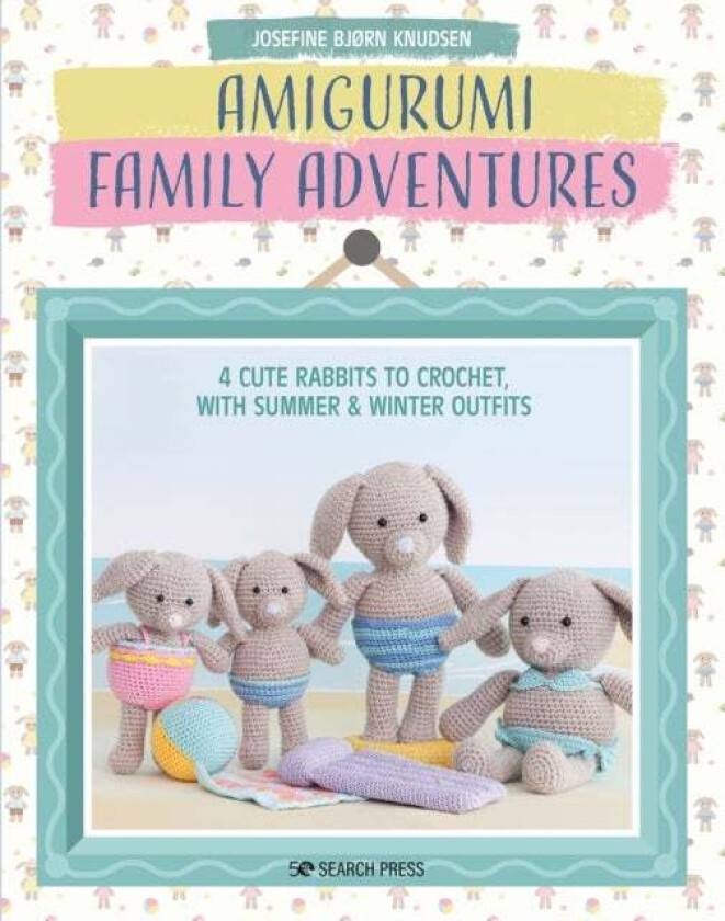 Amigurumi Family Adventures av Josefine Bjorn Knudsen