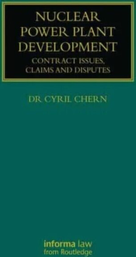 Nuclear Power Plant Development av Cyril (Crown Office Chambers UK) Chern
