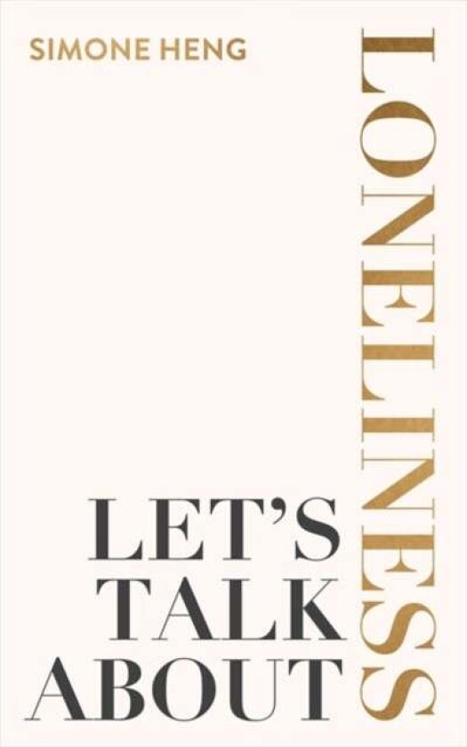 Let's Talk About Loneliness av Simone Heng