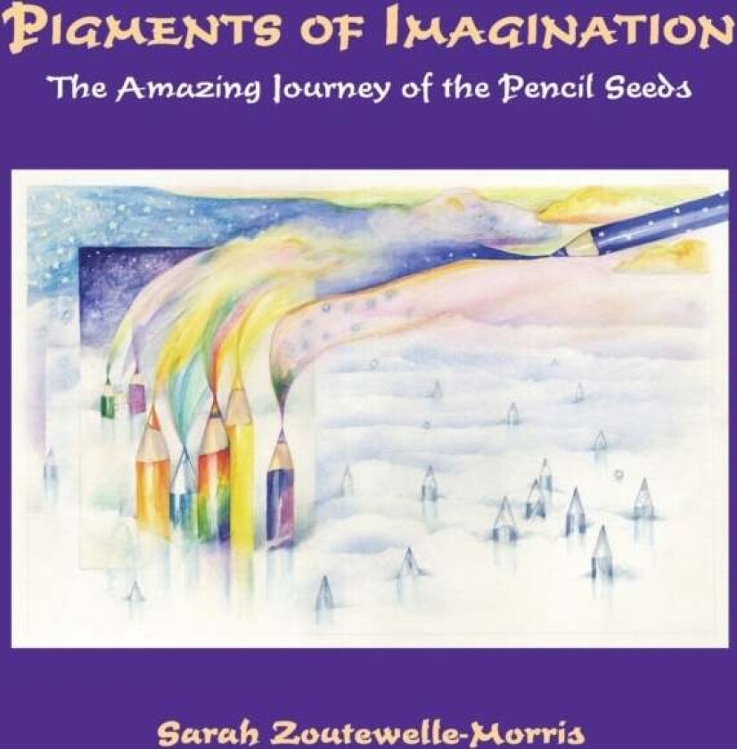 Pigments of Imagination av Sarah Zoutewelle-Morris