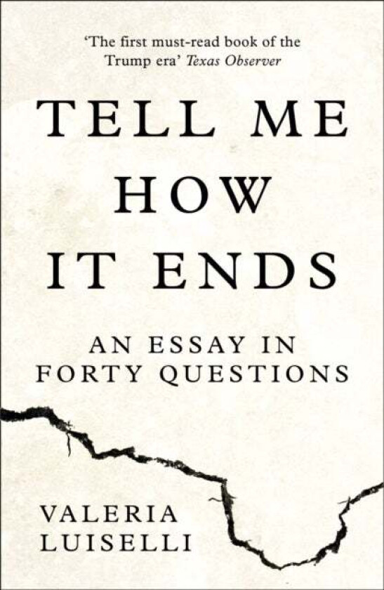 Tell Me How it Ends av Valeria Luiselli