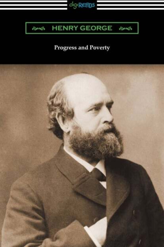 Progress and Poverty av Henry George