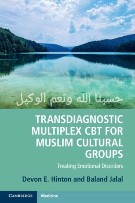 Transdiagnostic Multiplex CBT for Muslim Cultural Groups av Devon E. Hinton, Baland (University of Cambridge) Jalal
