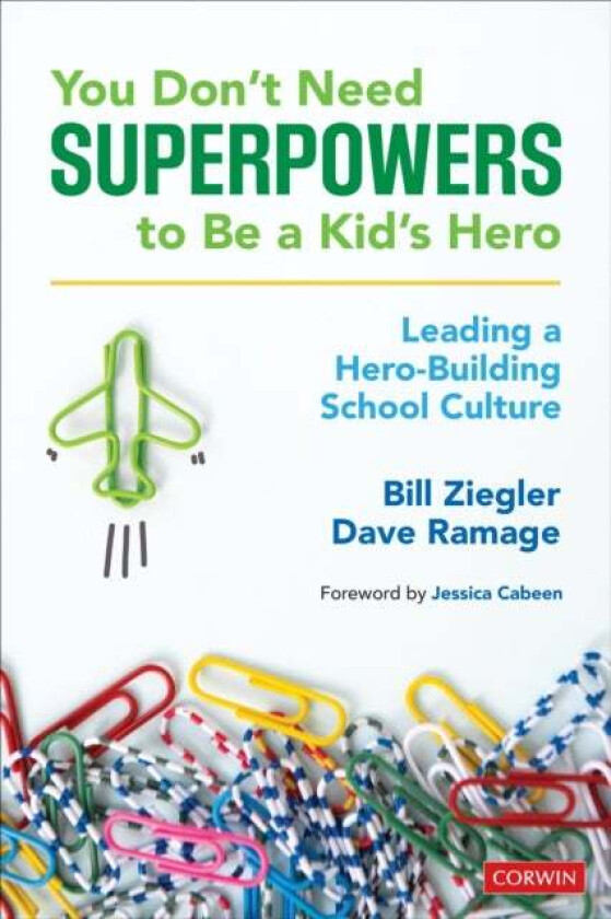 You Don't Need Superpowers to Be a Kid's Hero av Bill Ziegler, Dave Ramage